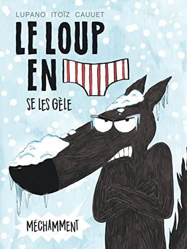 Loup en [slip] (Le) T.02 : Le loup en [slip] se les gèle méchamment